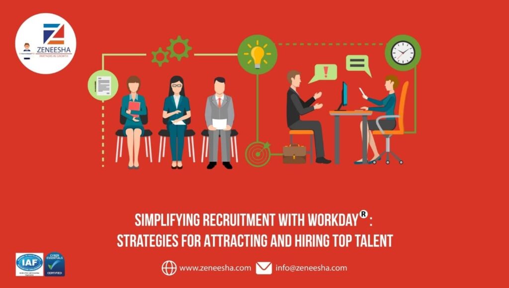 Simplifying Recruitment with Workday: Strategies for Attracting and Hiring Top Talent